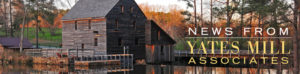 Yates Mill with banner stating News From Yates Mill Associates