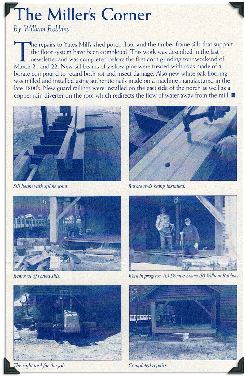 The shed porch floor and timber frame sills at Yates Mill were repaired. New sill beams of yellow pine were treated with rods made of a borate compound to retard both rot and insect damage. New white oak flooring was milled and installed using authentic nails made on a machine manufactured in the late 1800s. New guard railings were installed on the east side of the porch as well as a copper rain diverter on the roof, which redirects the flow of water away from the mill.